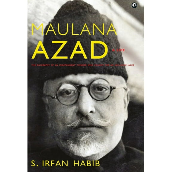 Maulana Azad: A Life, (Hardcover)