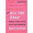 thumbnail image 1 of All the Rage: Mothers, Fathers, and the Myth of Equal Partnership, 1 of 6