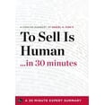 thumbnail image 1 of Pre-Owned To Sell is Human in 30 Minutes: The Surprising Truth about Moving Others (30 Minute Expert) (Paperback) 1623150825 9781623150822, 1 of 1