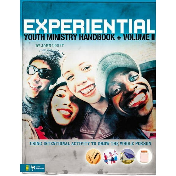 Youth Specialties (Paperback) Experiential Youth Ministry Handbook, Volume 2: Using Intentional Activity to Grow the Whole Person, (Paperback)