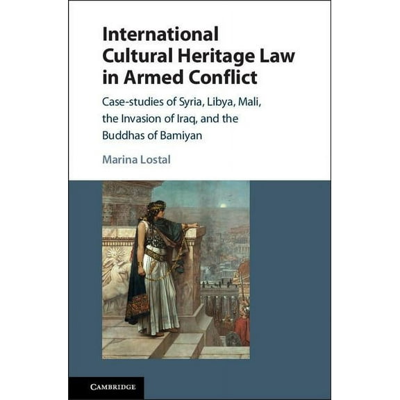 International Cultural Heritage Law in Armed Conflict, (Hardcover)