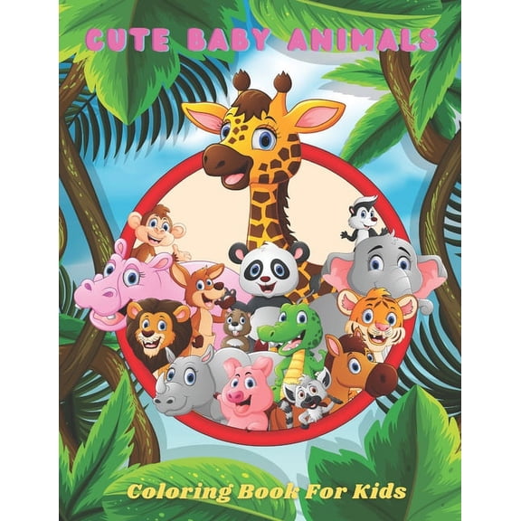 CUTE BABY ANIMALS - Coloring Book For Kids, (Paperback)