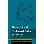 Seelenverkufer: Das Schicksal einer Deutsch-Amerikanerin (Band 85, Klassiker in neuer Rechtschreibung) (Hardcover)