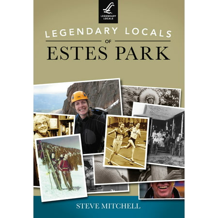 Legendary Locals of Estes Park - eBook