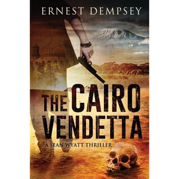Pre-Owned The Cairo Vendetta: A Sean Wyatt Thriller: 9 (Sean Wyatt Adventure) Paperback