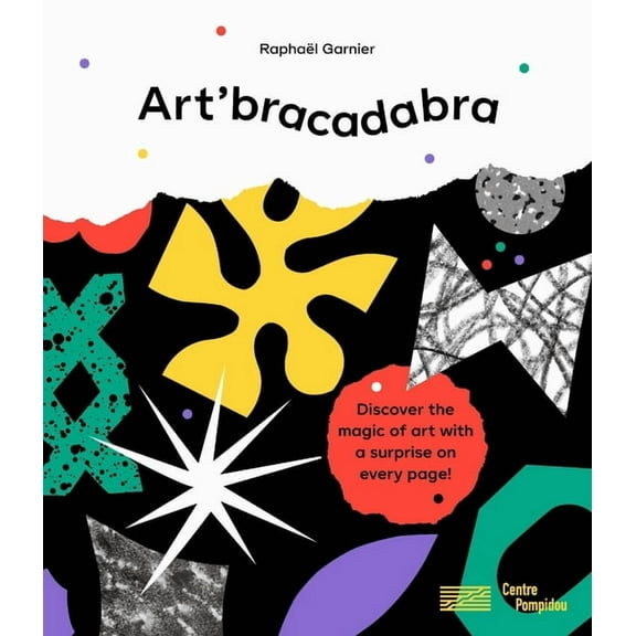 Art'bracadabra: How to Create a Work of Art, (Hardcover)