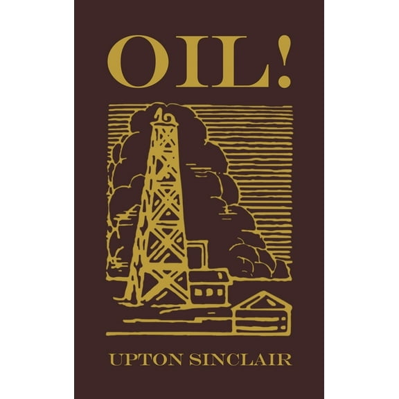 Oil!: The Original 1927 Edition, (Hardcover)