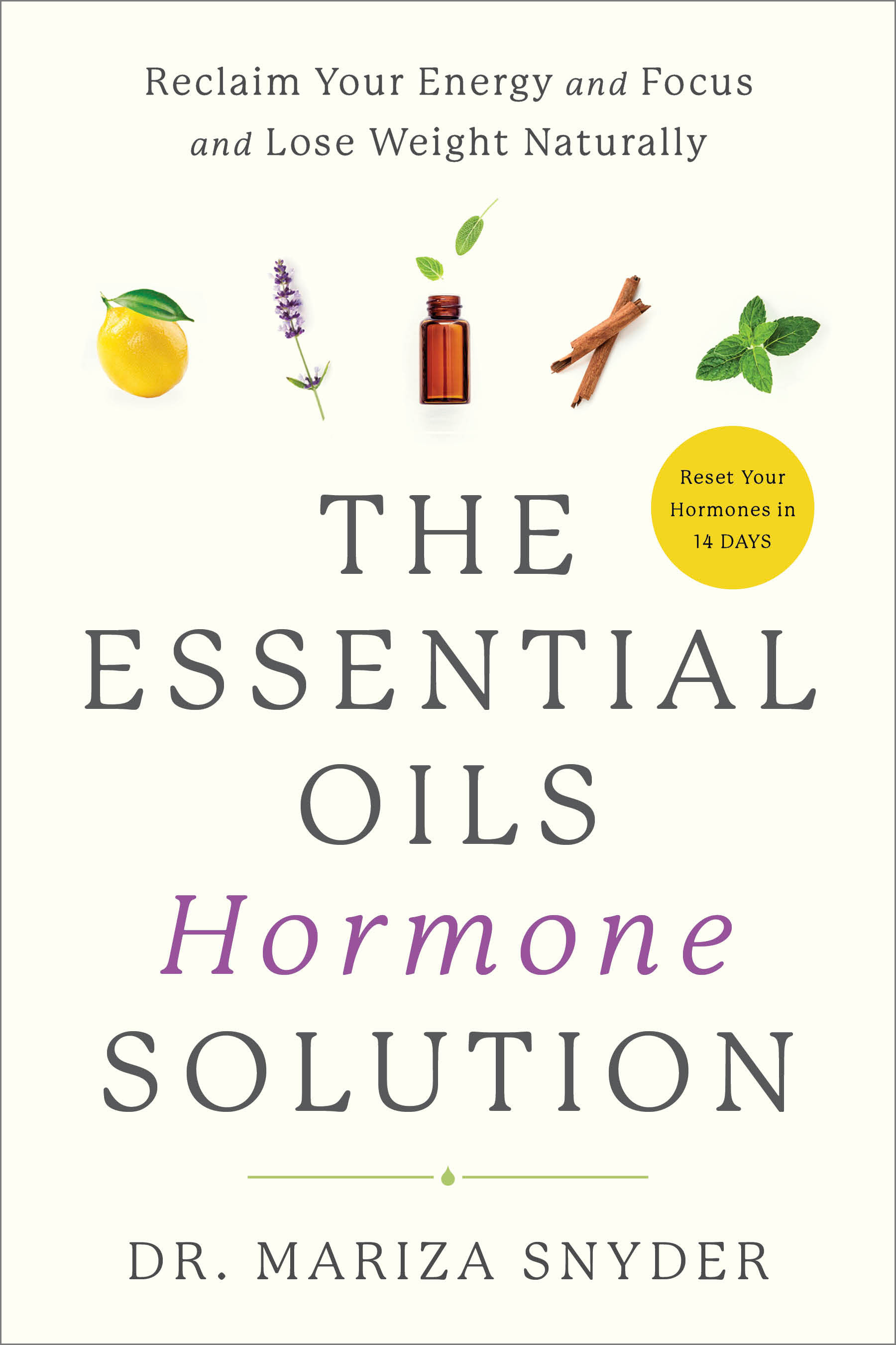 The Essential Oils Hormone Solution Reclaim Your Energy and Focus and