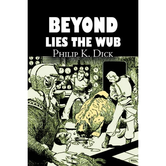 Beyond Lies the Wub by Philip K. Dick, Science Fiction, Fantasy, (Paperback)