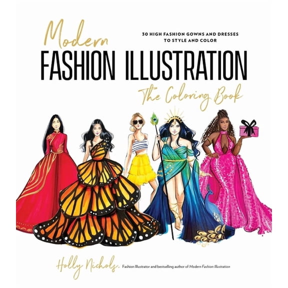 Modern Fashion Illustration: The Coloring Book: 40  High Fashion Gowns and Dresses to Style and Color, (Paperback)