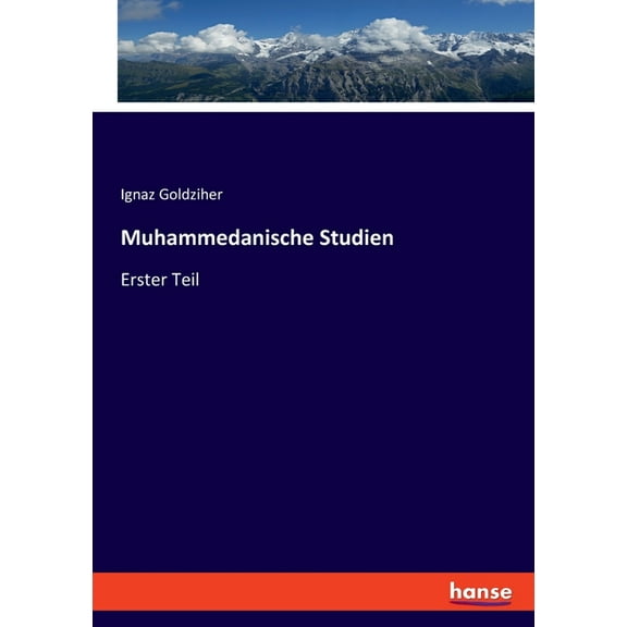 Muhammedanische Studien: Erster Teil, (Paperback)