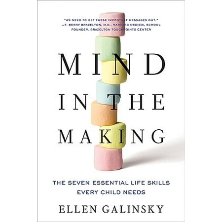 Mind in the Making : The Seven Essential Life Skills Every Child