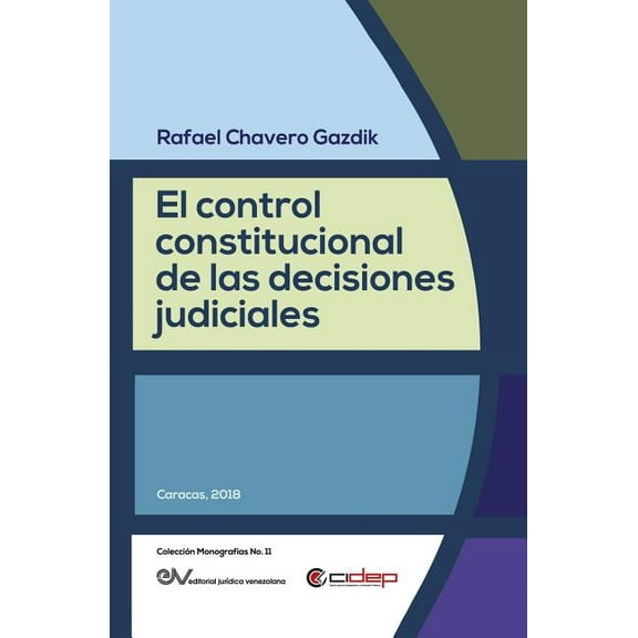 El Control Constitucional de Las Decisiones Judiciales (Paperback)