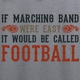 thumbnail image 3 of CafePress - If Marching Band Were Easy Sweatshirt - Crew Neck Sweatshirt, 3 of 4