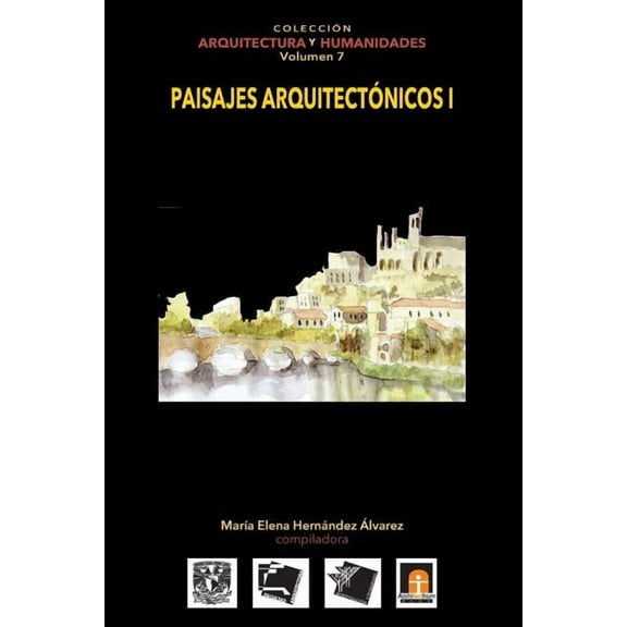 Colección Arquitectura Y Humanidades: Volumen 7 Paisajes Arquitectónicos I (Series #7) (Paperback)
