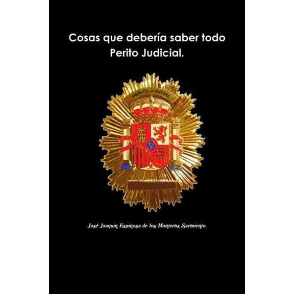 Cosas que debería saber todo Perito Judicial., (Paperback)