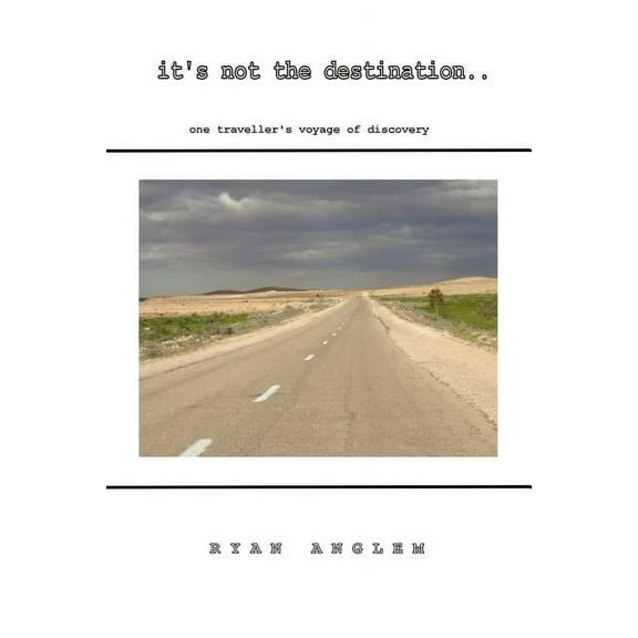 it's not the destination.. (Paperback)