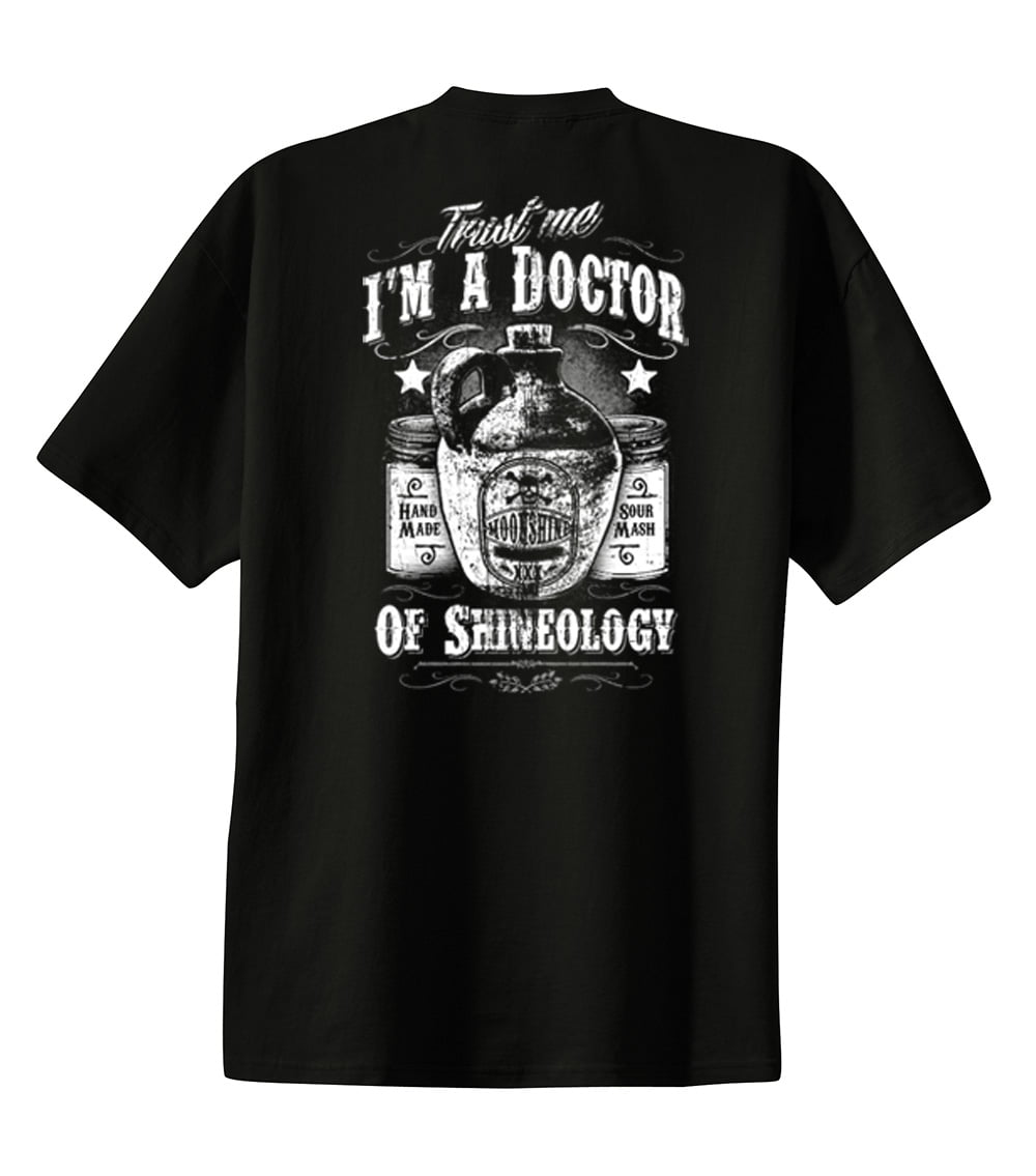 Trust Me I'm A Doctor Of Shineology Moonshine Hand Made Sour Mash Men's T-Shirt 