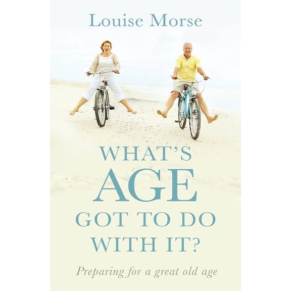 What's Age Got to Do with It?: Living Out God's Purpose at All Ages, (Paperback)