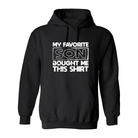 My Favori*e Son Bought Me This Shirt Sarcastic Humor Novelty Best Gift For Besties Men's Hoodie