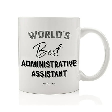World's Best Administrative Assistant Coffee Mug Gift Idea School Office Clerk Secretary Student Records Manager Data Organizer Christmas Holiday Retire Present 11oz Ceramic Tea Cup Digibuddha (Best Corporate Holiday Gift Ideas)