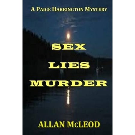 Sex Lies Murder: A Paige Harrington Mystery (A Paige Harrington Mystery