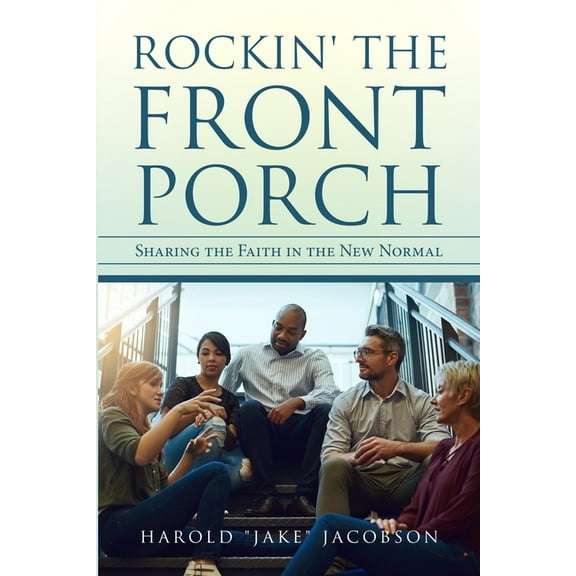Rockin' the Front Porch: Sharing the Faith in the New Normal (Paperback)