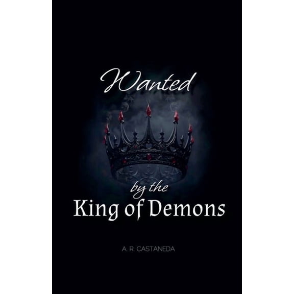 Demon Wanted by the King of Demons, Book 1, (Paperback)