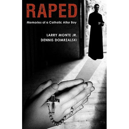 Catholic Altar - Raped: Memories of a Catholic Altar Boy - eBook