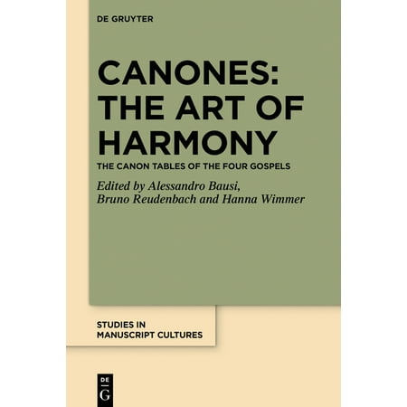 UPC: 9783110625769 | Studies in Manuscript Cultures: Canones: The Art of Harmony: The Canon Tables of the Four Gospels (Hardcover)