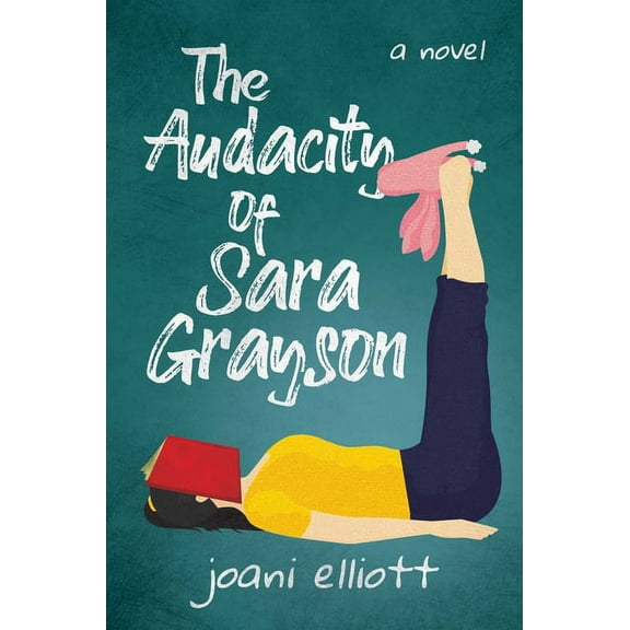The Audacity of Sara Grayson : A Novel (Hardcover)