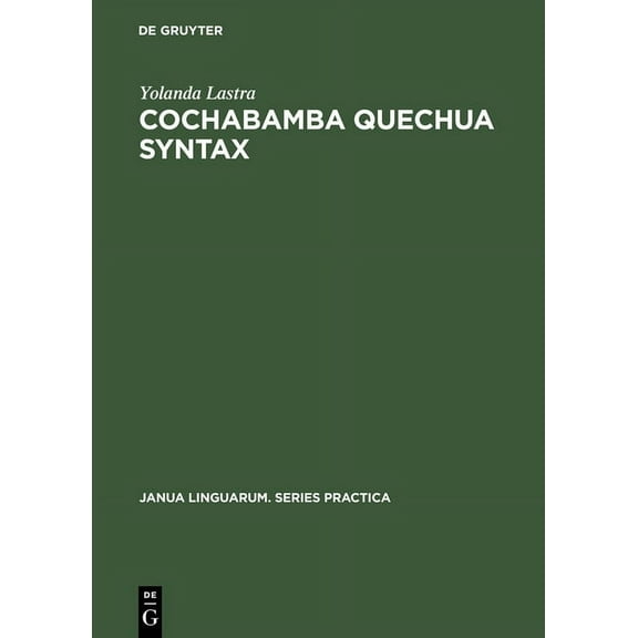Janua Linguarum. Series Practica Cochabamba Quechua Syntax, Book 40, (Hardcover)