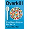 thumbnail image 1 of Overkill: When Modern Medicine Goes Too Far, 1 of 2