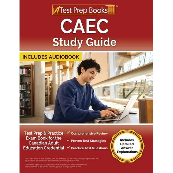 CAEC Study Guide: Test Prep and Practice Exam Book for the Canadian Adult Education Credential [Includes Detailed Answer, (Paperback)