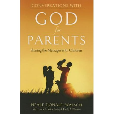 Conversations with God for Parents : Sharing the Messages with