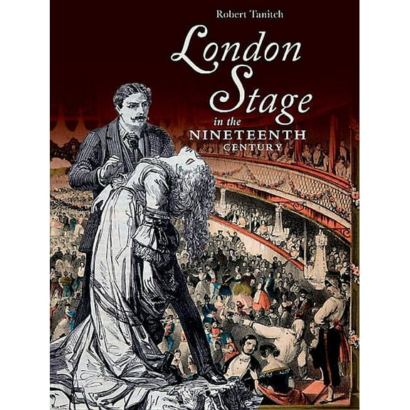 London Stage in the Nineteenth Century (Hardcover)