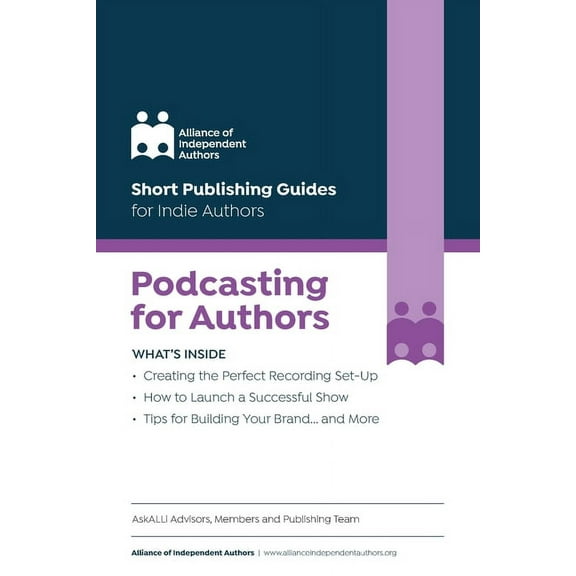 Short Publishing Guides for Indie Author Podcasting for Authors, (Paperback)