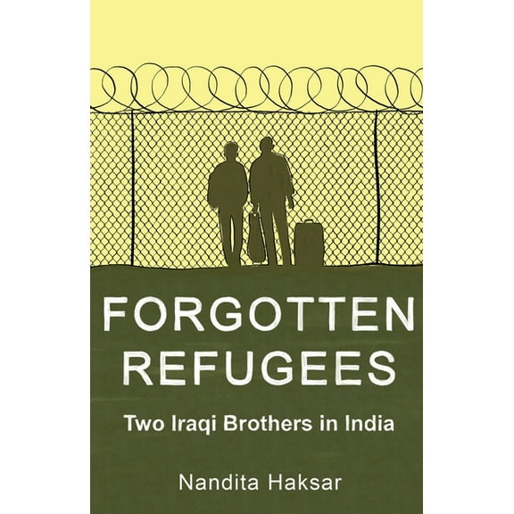 Forgotten Refugees Two Iraqi Brothers in India, (Paperback)