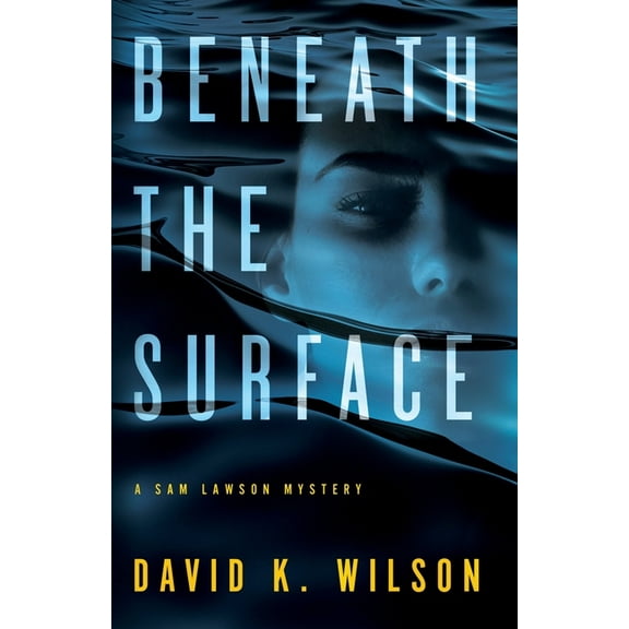 A Sam Lawson Mystery Beneath the Surface, Book 2, (Paperback)