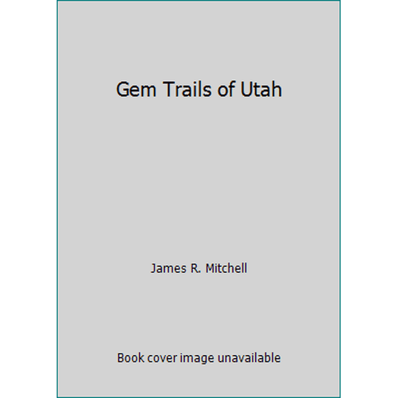 Pre-Owned Gem Trails of Utah (Paperback) 093518225X 9780935182255
