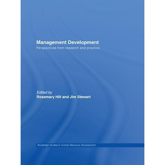 Routledge Studies in Human Resource Deve Management Development: Perspectives from Research and Practice, (Hardcover)
