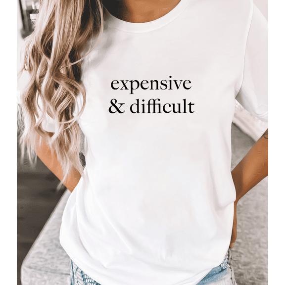 Cotton Women's Short-Sleeve T-Shirt | "expensive & difficult" Funny Print | Casual Trendy Daily Outfit Top