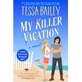 thumbnail image 1 of New and Trending: My Killer Vacation By Tessa Bailey, 1 of 3