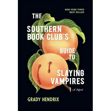 The Southern Book Club's Guide to Slaying Vampires : A Novel (Hardcover)