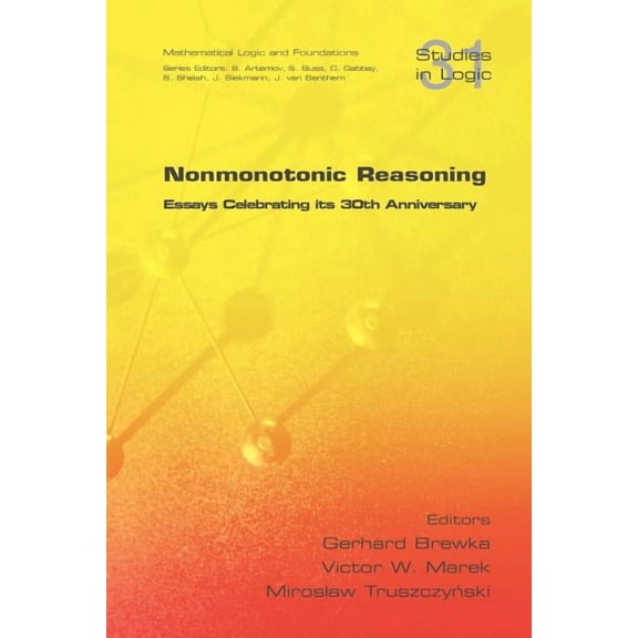 Studies in Logic: Nonmonotonic Reasoning. Essays Celebrating Its 30th Anniversary (Paperback)