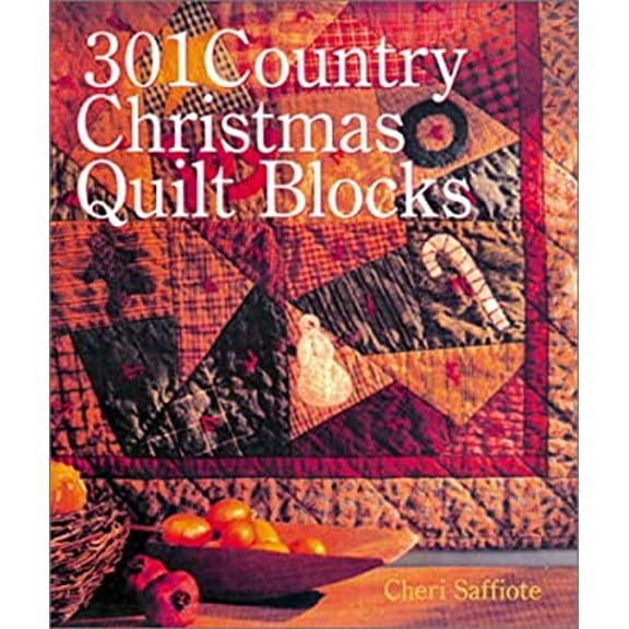 Pre-Owned 301 Country Christmas Quilt Blocks (Hardcover) 0806982756 9780806982755