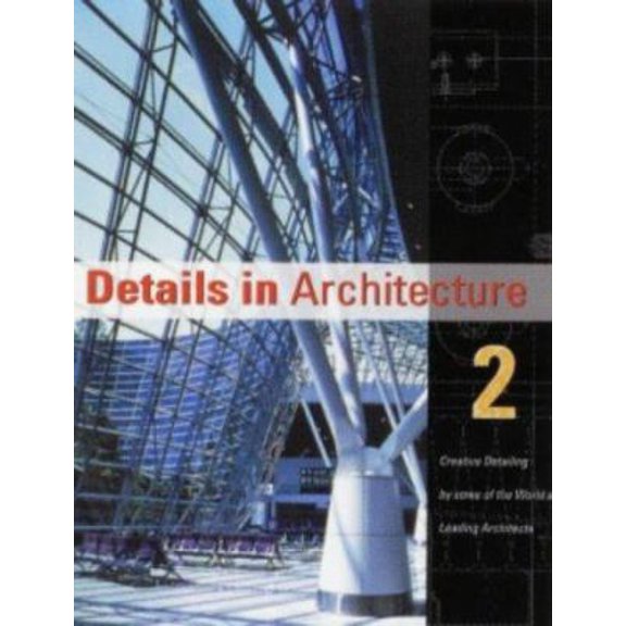 Pre-Owned Details in Architecture Vol II: Creative Detailing (Details in Architure) (Hardcover) 1864700386 9781864700381