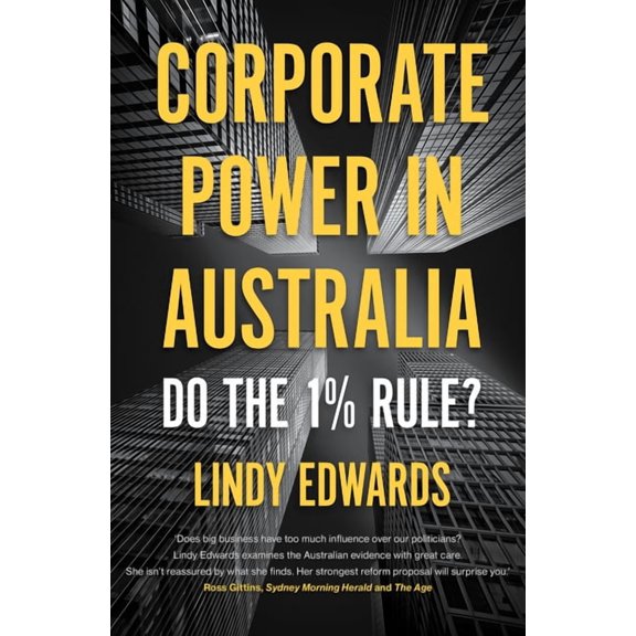 Investigating Power: Corporate Power in Australian Democracy : Do the One Percent Rule? (Paperback)