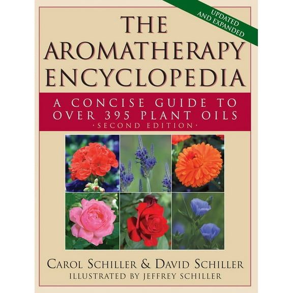 The Aromatherapy Encyclopedia: A Concise Guide to Over 395 Plant Oils [2nd Edition], (Paperback)