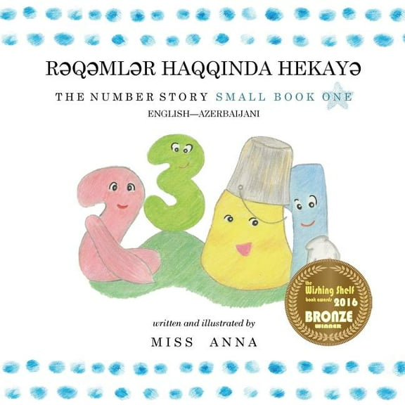 The Number Story 1 RƏQƏMLƏR HAQQINDA HEKAYƏ: Small Book One English-Azerbaijani, (Paperback)